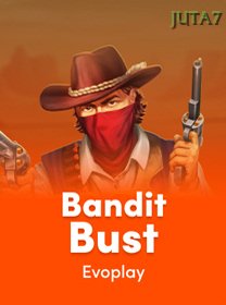 Bandit Bust